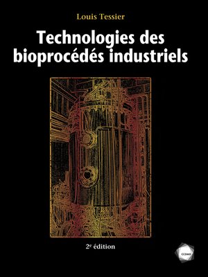cover image of Technologies des bioprocédés industriels